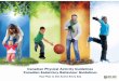 Canadian Physical Activity Guidelines Canadian Sedentary ...ymca.ca/CWP/media/YMCA-National/Documents/Our Impact page re… · Who — Children (aged 5-11 years) and Youth (aged 12-17