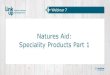 Natures Aid: Speciality Products Part 1...health. Natures Aid Active Woman Why Buy Natures Aid? •Three Active Woman tablets contain 1500mg l-arginine, 100mg Siberian ginseng, 120mg