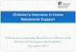 Children’s Intensive In-home Behavioral Support...an increase in the development of skills result in greater self-expression, improved relationships, and independence. Children’s