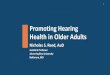 Promoting Hearing Health in Older Adultsnciom.org/wp-content/uploads/2019/07/Reed-Presentation... · 2019. 7. 25. · Promoting Hearing Health in Older Adults Nicholas S. Reed, AuD