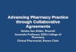 Advancing Pharmacy Practice through Collaborative Agreements · 2015. 9. 11. · •A collaborative practice agreement is an agreement between two pharmacists. True or False •In