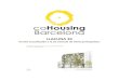 LLACUNA 39 - Co-Housing Barcelona...grup llavor per emprendre el projecte 25 persones sòcies que constituïamb en les 25 Unitats econòmiques de Convivència. Finalment al final del
