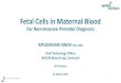 Fetal Cells in Maternal Blood - ARCEDIarcedi.com/presentations/ARCEDI_PRESENTATION_SRI_Orlando...FETAL CELLS IN MATERNAL BLOOD 6 •It’s known that Fetal Cells do circulate in Pregnant