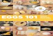 EGGS 101 Natural goodness made easy. · 2014. 9. 15. · TIPS Serve poached eggs on toast, as a salad topper or with your favourite pasta for some extra protein. If you’re cooking