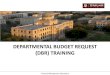 DEPARTMENTAL BUDGET REQUEST (DBR) TRAINING · 2014. 2. 26. · • A DBR is an automated Fiscal Request • Be aware of Transactions Not Allowed • Don’t forget to Close and Route