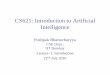 CS621: Introduction to Artificial Intelligencepb/cs621-2010/cs621... · Artificial intelligence (AI ) is the intelligence of machines and the branch of computer science that aims
