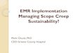 EMR Implementation Managing Scope Creep Sustainability? · 2012. 5. 22. · Managing Scope Creep Scope Creep can be defined as uncontrolled changes or continuous growth in project