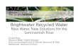 Brightwater Recycled Water - Govlink...2015/09/17  · Recycled Water is: One of the recycled products created at King County’s wastewater treatment plants. Highly treated, disinfected,