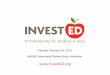  · 2018. 4. 4. · InvestED Today: IDEA InvestED Educational Ambassadors Janet Blanford, ESD 121 - Seattle School District Dennis Boatman, ESD 123 - Kennewick High School Richard