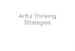 Artful Thinking Strategies - · PDF file 2019. 10. 30. · Artful Thinking Purposes 1. Reasoning- cite evidence 2. Perspective taking- understand point of view 3. Questioning and investigating-