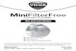 MiniFilterFree - VicksHumidifiers.com...Water Reservoir and will disinfect Water Reservoir and other components as they soak. NOTE: Using more than 1 tsp. of bleach per gallon of water