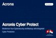 Acronis Cyber Protect€¦ · Rescue with bootable media Identify Infrastructure and devices auto-discovery Vulnerability assessment Data protection map Detect Dashboards and reports
