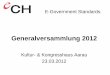 Generalversammlung 2012 - eCH · 5 2. Wahl der Stimmenzähler ... abgeschottet vom Rest der Schweiz arbeiten konnten. Die Verwaltungstätigkeit hat an Komplexität markant zugenommen