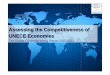 Assessing the Competitiveness of UNECE Economies...The Global Competitiveness Report 2010-2011 Coverage All UNECE members are covered except for Andorra, Belarus, Liechtenstein, Monaco,