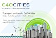 Transport actions in C40 Cities · 2019. 10. 21. · 9 Why transport matters to C40 cities Global transportation accounts for 20% of the world's energy use – 40% of this occurs