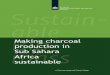 Making charcoal production in Sub Sahara sustainable · 4.4.2 Improved charcoal stoves—44 4.4.3 Example: Kenya Ceramic Jiko improved stove—44 4.4.4 Use of carbon credits to promote