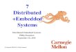 7 Distributed +Embedded Systems - Carnegie Mellon Universitykoopman/lectures/ece649/07_distributed… · Distributed embedded systems – progression of ideas • Distributed power