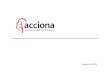 Pres IR Septiembre 2009 (nuevo formato) · 2017. 10. 5. · ACCIONA in the equity capital markets ACCIONA is listed since 1997 and has a market capitalisation of €6.0bn and EV of