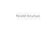 Parallel Structure - Weeblymrsproenglish.weebly.com/.../_parallel_structure.pdf•Parallel structure means using the same pattern of words to show that two or more ideas have the same