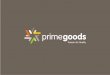 Primegoods Group Presentation and Portfolio · The origins of our performance are factors such as quality and diversification of our products,andastrategyofsustainablegrowthwithahighsenseofcompetitiveness