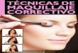 TÉCNICAS DE maquillaje correctivovideosdecomomaquillarse.com/repgrat/s7/6-tecnicas... · 2013. 1. 30. · Edición Limitada TÉCNICAS DE MAQUILLAJE CORRECTIVO El maquillaje tiene