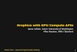 Graphics with GPU Compute APIs - University of Washingtoncourses.cs.washington.edu/courses/cse558/11wi/lectures/...(i.e., “task” using the definitions in this talk) –Each work-item