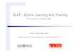 OLAT - Online Learning And Training...1 OLAT - Online Learning And Training AAI Info-Day 7. December 2004 Florian Gnägi, Mike Stock Multimedia & E-Learning Services, University of