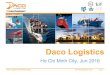 Daco Logistics Global Presentaiondacologistics.com/wp-content/uploads/2016/08/DACO... · • Thành lập tháng 6 năm 2007, DACO Logistics được qui tụ bởi các chuyên gia