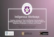 Indigenous Workways - CandoIndigenous employee experiences and challenges in the workplace • Emergent Themes: • Lack of trust as organizations in Canada not seen as understanding