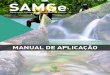 MANUAL DE APLICAÇÃOsamge.icmbio.gov.br/uploads/home/2018_11_13/Manual_SAMGe_W… · Manual de Aplicação SAMGe 2018 9 Lista de Siglas APA - Área de Proteção Ambiental ARIE -