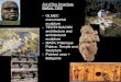 Art of the Americas Before 1300 OLMEC sculpture TEOTIHUACAN … · 2012. 8. 9. · Art of the Americas Before 1300 - OLMEC monumental sculpture - TEOTIHUACAN architecture and architectural