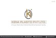 KENA PLASTO PVT. LTD. - PowerPoint PresentationKena plasto Pvt. Ltd. has been working since 1998. Kena Plasto produces 4 to 4.5 Lakh metric tonnes polymer annually. In 2018, Company's