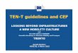 TEN-T guidelines and CEF€¦ · Herald Ruijters MOVE B1, 6 March 2015. TransportTransport The key elements of the TEN-T guidelines • Support implementation of Transport White Paper
