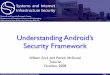 New Understanding Android’s Security Frameworkmueller/g1/siis.cse.psu.edu/... · 2009. 3. 18. · ‣ Developers use the Android API to construct applications. • All apps are