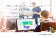 We turn data into valuable knowledge - Siemens Gamesa · Advanced Vibration Diagnostics combines • Our unique domain knowledge developing and servicing wind turbines • Data management