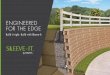 ENGINEERED FOR THE EDGE · 2018. 9. 19. · Sleeve-It ® SD-1 is a pre-engineered fence post anchoring solution for enhancing below-grade foundational stability in fences placed on