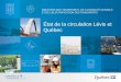 État de la circulation Lévis et Québec · 2017. 2. 24. · Les données de circulation disponibles sont exhaustives et le Ministère a les outils nécessaires pour les traiter