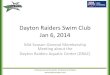 Dayton Raiders Swim Club Jan 6, 2014 · 2014. 1. 6. · Dayton Raiders Swim Club Jan 6, 2014 Mid Season General Membership Meeting about the Dayton Raiders Aquatic Center (DRAC) Professional