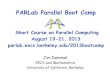 PARLab Parallel Boot Campparlab.eecs.berkeley.edu/.../BootCamp_Intro_Demmel...–Homework done on NSF supercomputer centers (free) –For this bootcamp too! –Autograding provided