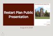 Restart Plan Public Presentation · 2020. 8. 8. · Restart Plan Public Presentation August 6 2020. Scarsdale Public Schools The Scarsdale Public Schools seek to sponsor each student's