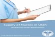 Supply of Nurses in Utah...May 09, 2016  · UTAH’S REGISTERED NURSE REPORT, 2016 Introduction In 2013, the Utah Medical Education Council (UMEC) was designated as the Nursing Workforce
