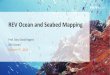 REV Ocean and Seabed Mapping · • Provide ocean insights/foresights to drive investments, policies and regulations • Adopt standards, contribute to the creation of missing ones