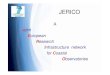 JERICO - FerryBox · 2011. 9. 23. · JERICO’s Vision. to harmonise existing European (operational) coastal observatories and promote coordinated future developments and access