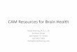 CAM Resources for Brain Health - University of Vermont · 2017. 4. 3. · CAM Resources for Brain Health Molly Fleming, N.D., L. Ac 33 Main Street Burlington, VT 05401 802-863-7099