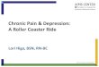 Chronic Pain & Depression: A Roller coaster Rideaims.uw.edu/nyscc/training/sites/default/files/NYS... · Chronic Pain and Depression •Bodily aches and pains are a common symptom