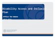 Office for Women Disability Access and Inclusion Plan ...€¦  · Web viewThe Office for Women will continue to consult internally at all levels of the organisation, and externally