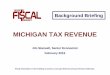 MICHIGAN TAX REVENUE€¦ · Fund/General Purpose (GF/GP) tax revenue is estimated to be $20,266.5 million The largest sources of revenue are (in millions): These account for almost