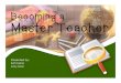 Master Teacher presentation2013...Title Microsoft PowerPoint - Master Teacher presentation2013 Author Amy Created Date 11/5/2013 8:19:33 PM