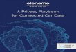 A Privacy Playbook for Connected Car Data · Connected cars: Ushering in a new era of transportation Today’s connected cars are becoming computers on wheels, generating data ranging