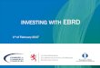 INVESTING WITH EBRD · •General Overview EBRD •Overview Sectors •Overview Equity Business •EBRD Products and Project Cycle ... Sector EBRD Portfolio (at 31 December 2016):